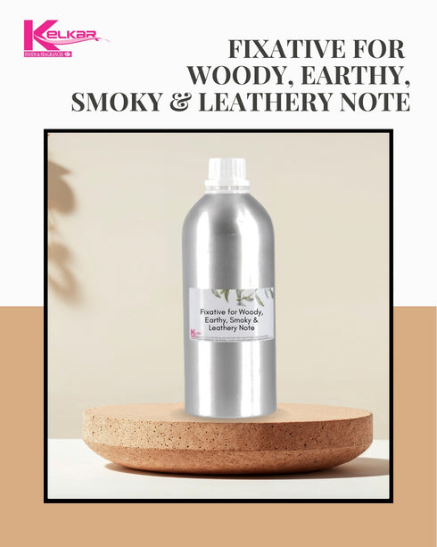 Fixative for Woody, Earthy, Smoky & Leathery Note
